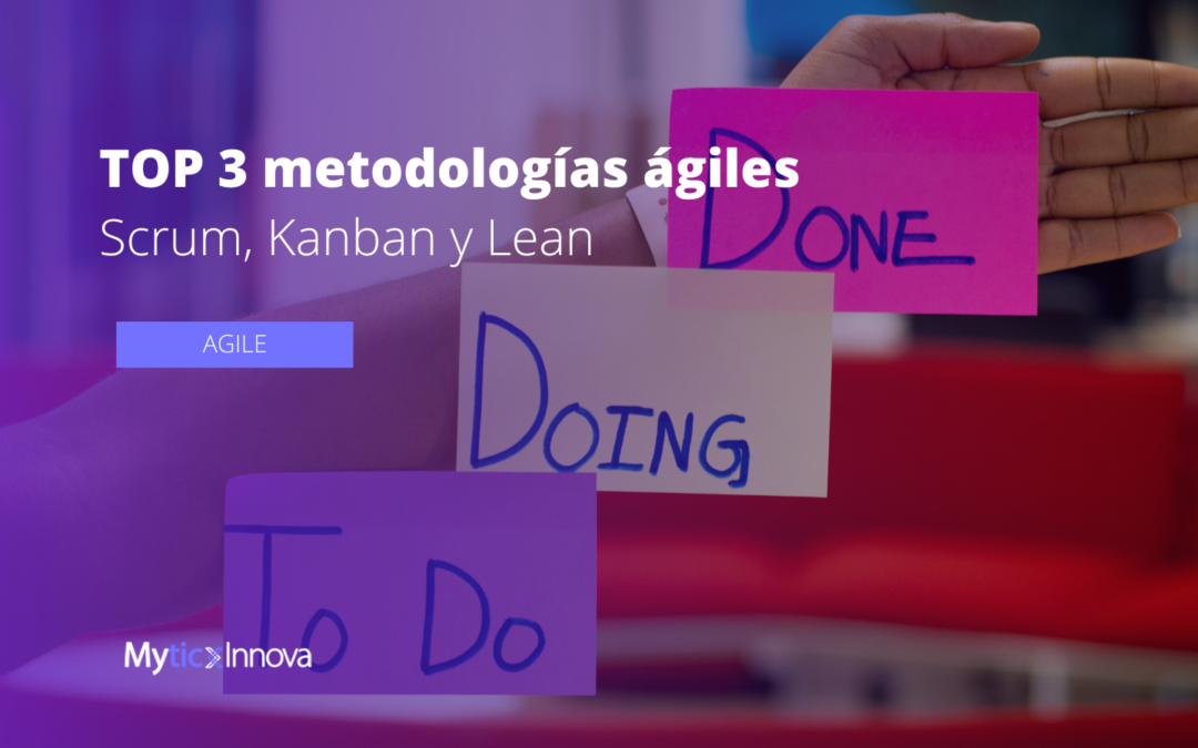 TOP 3 metodologías Ágiles de desarrollo de software Scrum, Kanban y Lean