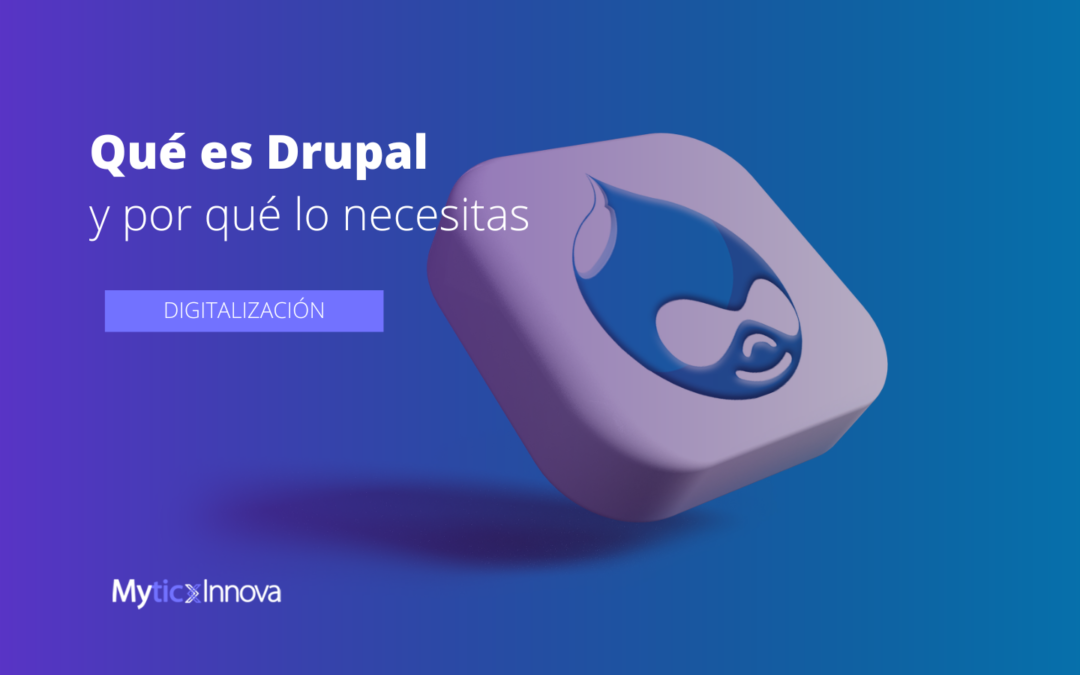 Qué es Drupal y por qué lo necesitas