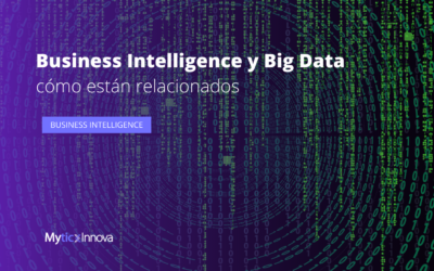 Business Intelligence y Big Data: cómo están relacionados