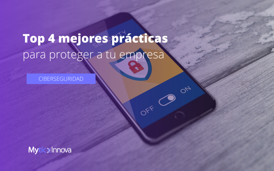 Las 4 mejores prácticas para proteger a tu empresa