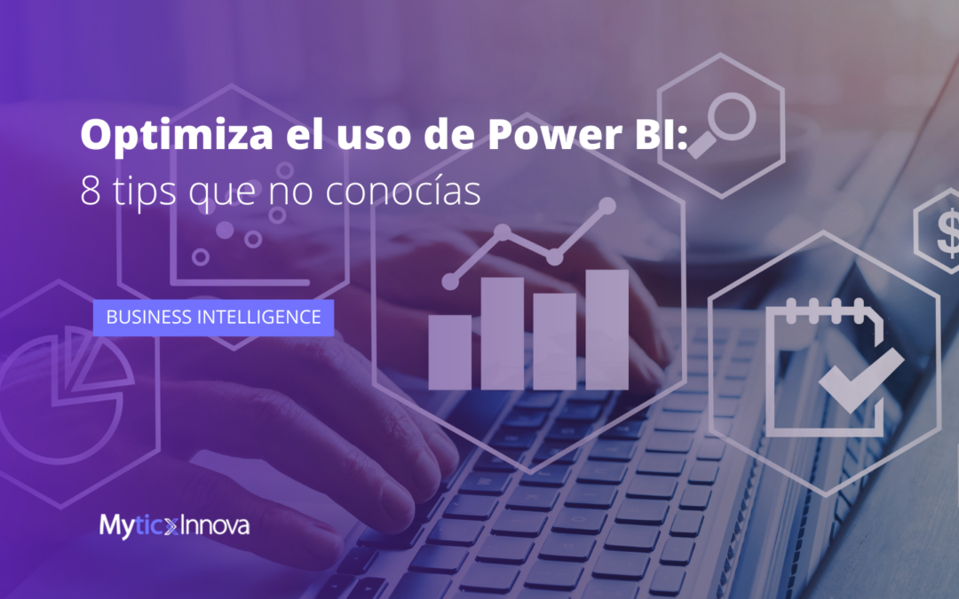 Saca el máximo provecho de Power BI: 8 tips que no conocías