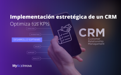 Optimiza tus KPI’S con la implementación estratégica de tu CRM