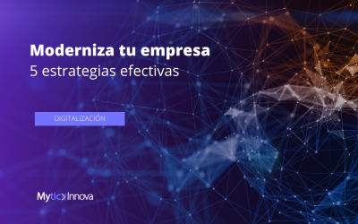 5 Estrategias efectivas para modernizar tu empresa